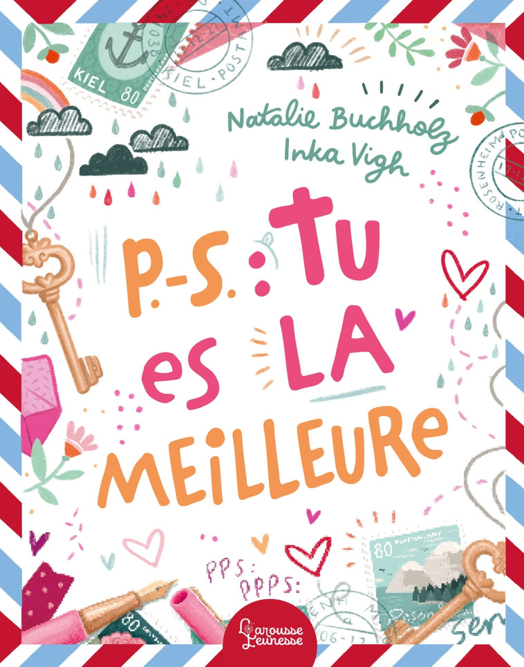 P.-S. : Tu es la meilleure - Natalie Buchholz, Inka Vigh, Sophie Lecoq - LAROUSSE