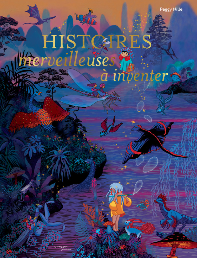 Histoires merveilleuses à inventer - Peggy Nille - ACTES SUD