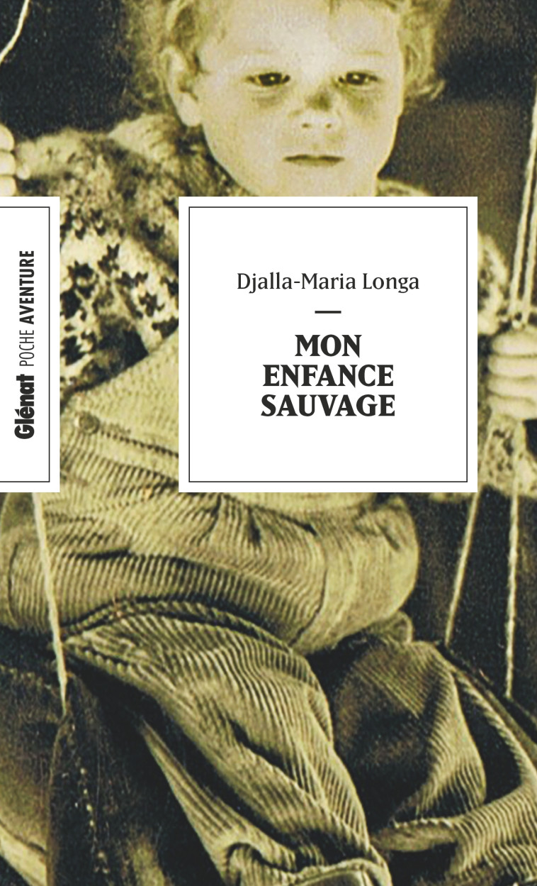 Mon enfance sauvage (poche) - Djalla-Maria Longa - GLENAT