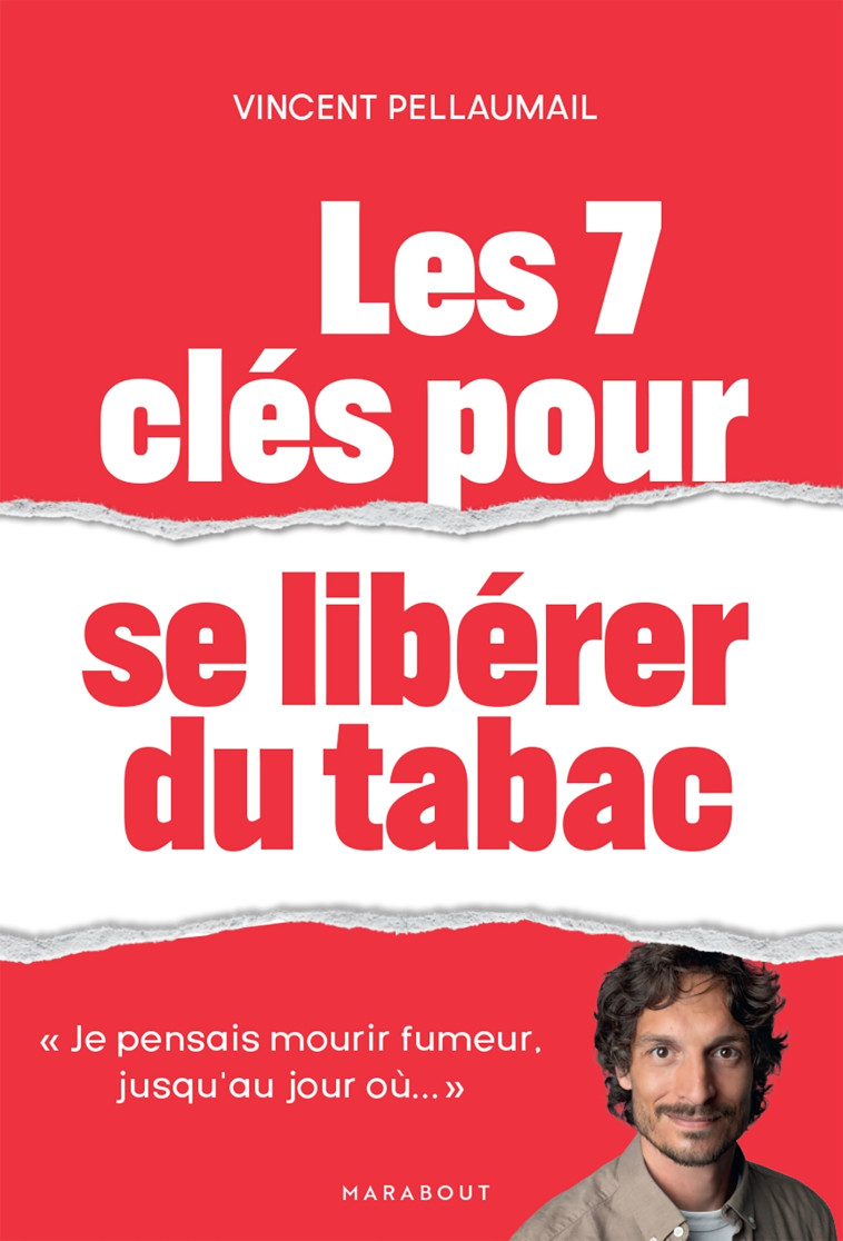 Les 7 clés pour se libérer du tabac - Vincent Pellaumail - MARABOUT