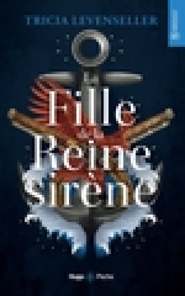 La fille de la reine sirène - Tricia Levenseller - HUGO POCHE