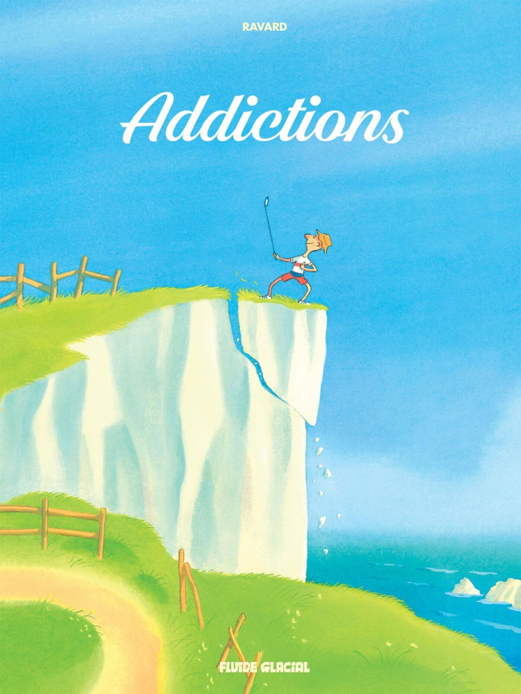 Addictions - tome 01 - François Ravard - FLUIDE GLACIAL