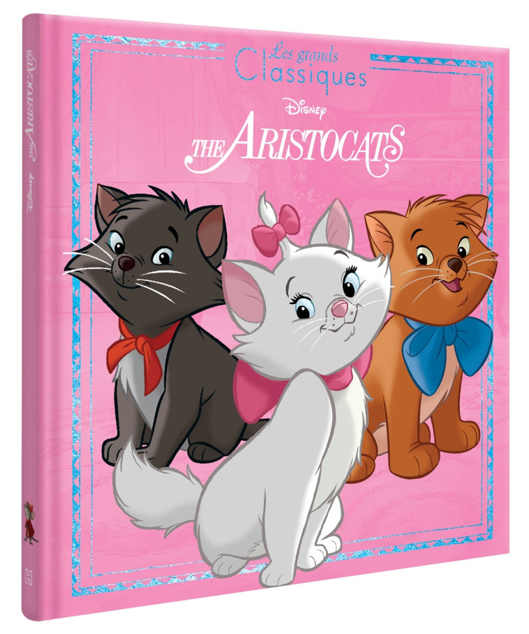 LES ARISTOCHATS - Les Grands Classiques - L'histoire du film - Disney -  Collectif - DISNEY HACHETTE