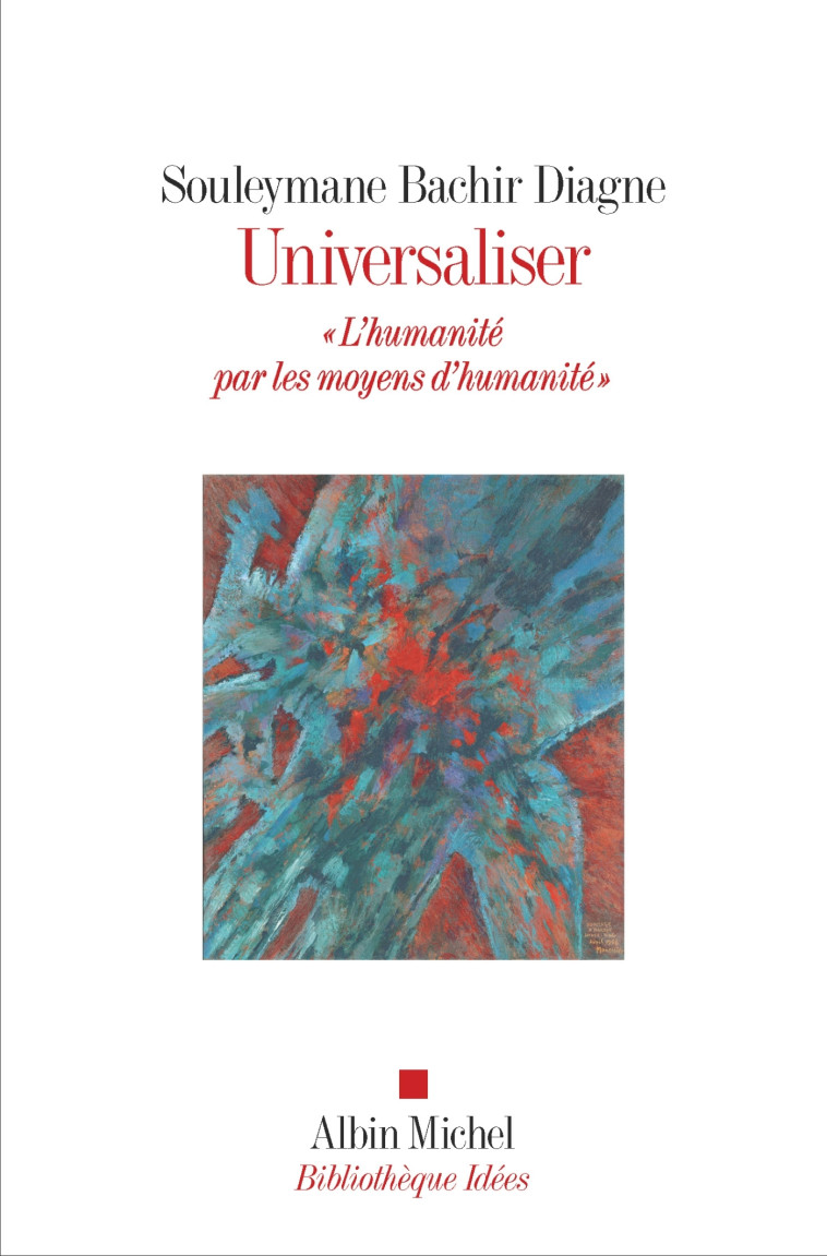 Universaliser - Souleymane Bachir Diagne - ALBIN MICHEL