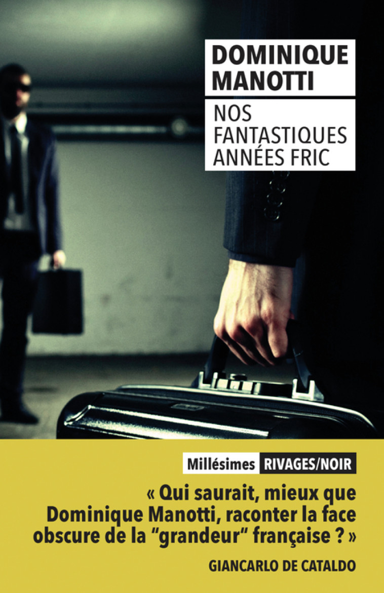 Nos fantastiques années fric - Dominique MANOTTI, François Guérif - RIVAGES