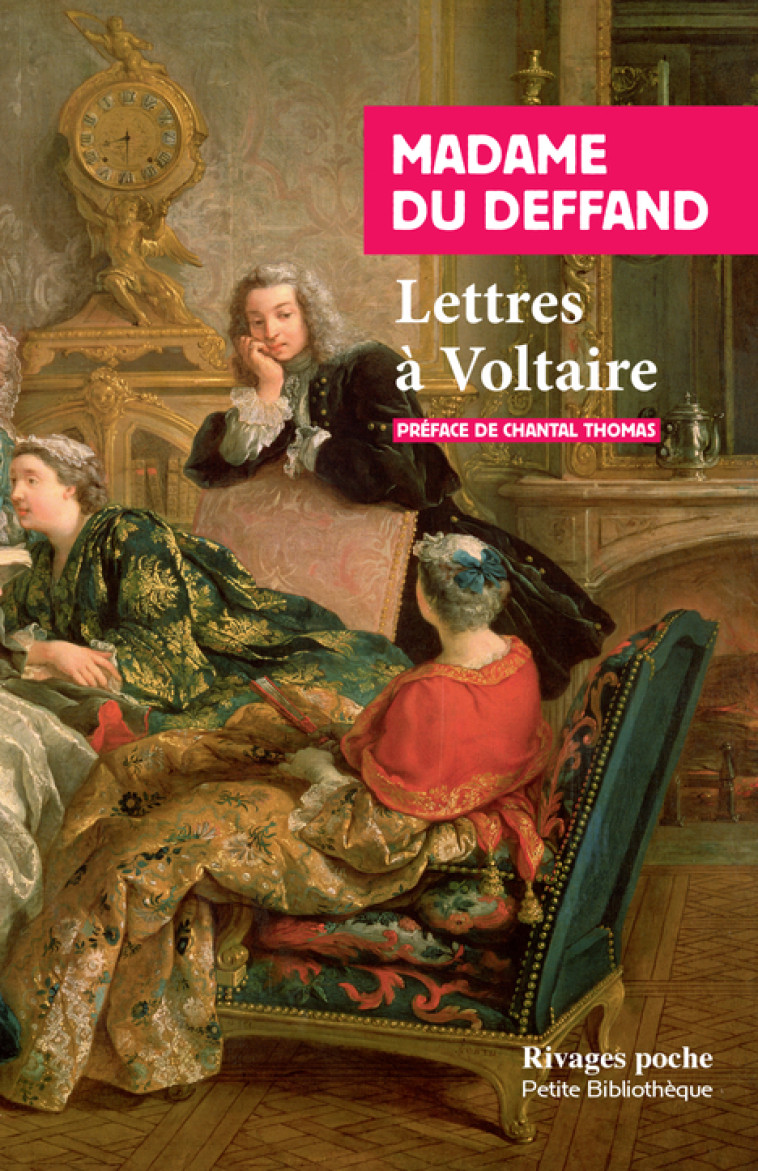 Lettres à Voltaire - Madame du Deffand, Chantal Thomas, Lidia Breda - RIVAGES