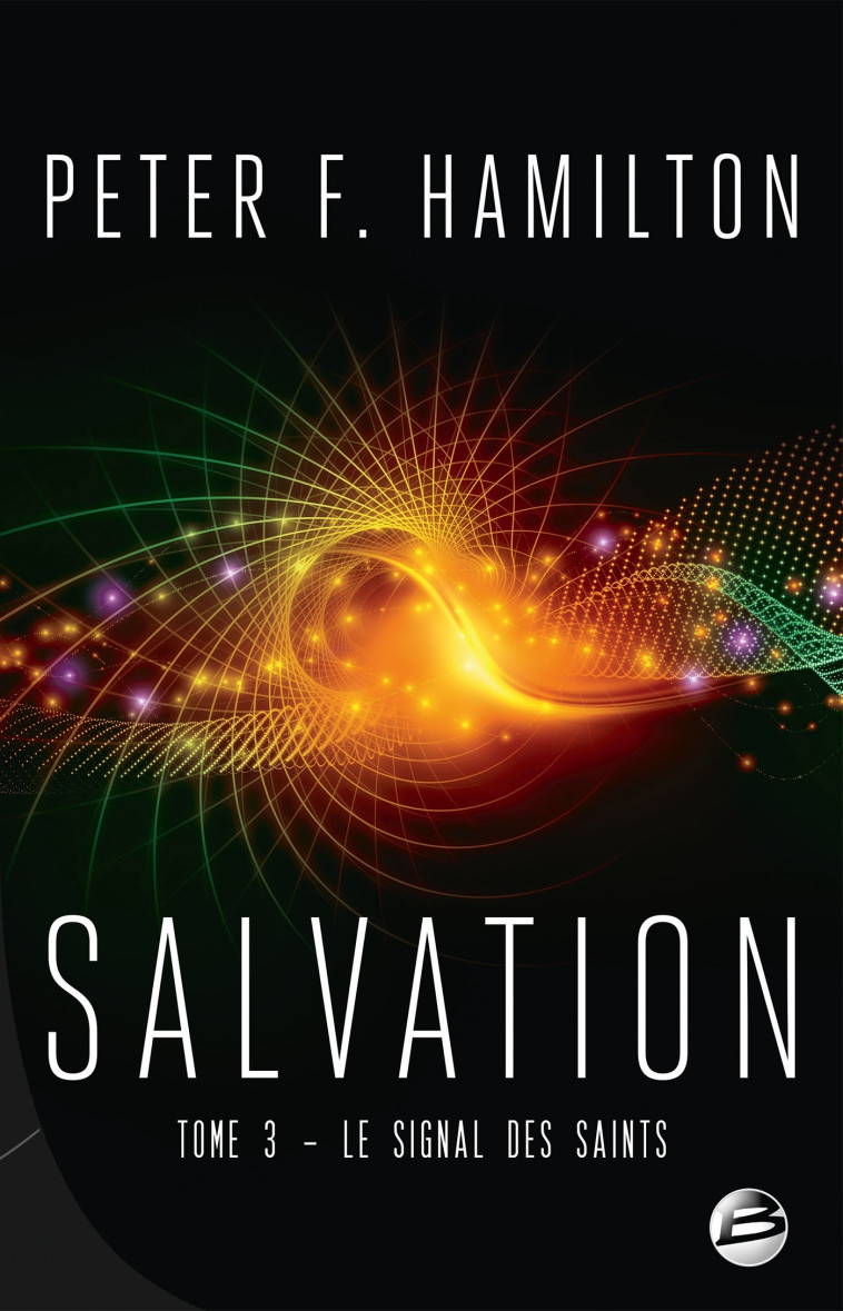 Salvation, T3 : Le Signal des Saints - Peter F. Hamilton, Nenad SAVIC - BRAGELONNE