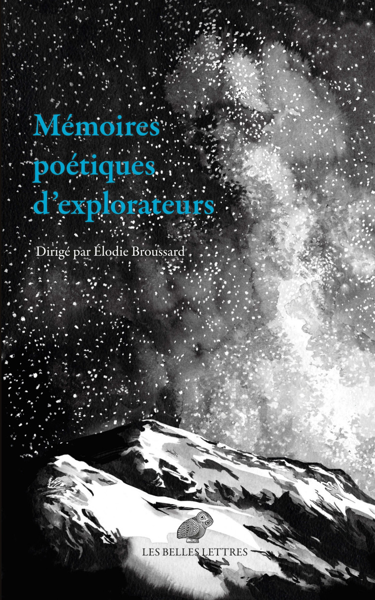 Mémoires poétiques d'explorateurs - Elodie Broussard, Amandine Comte - BELLES LETTRES