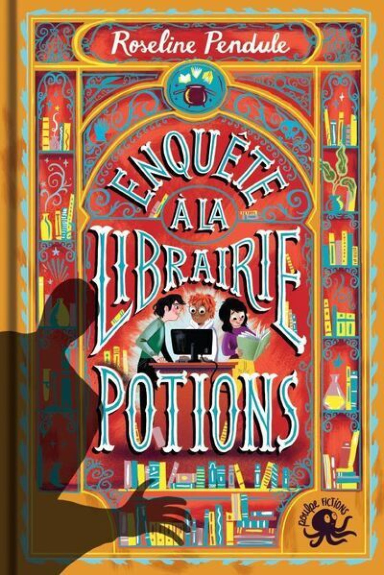 Enquête à la librairie Potions - Roseline Pendule, Antonin Faure - POULPE FICTIONS