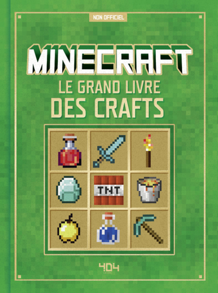 Minecraft - Le grand livre des crafts - Wenzel Derzell - 404 EDITIONS