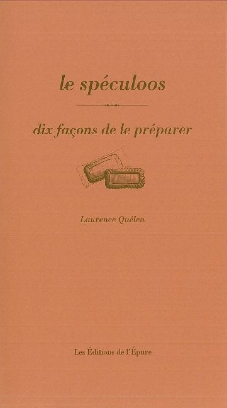 Le Speculoos, dix façons de le préparer - Laurence Quelen - EPURE