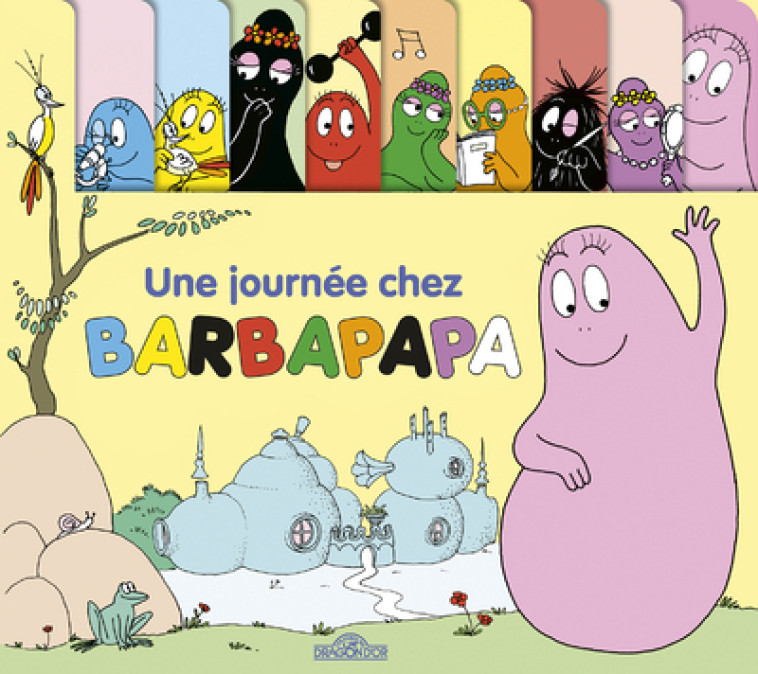 Barbapapa - Une journée chez Barbapapa - Annette Tison, Talus Taylor - DRAGON D OR