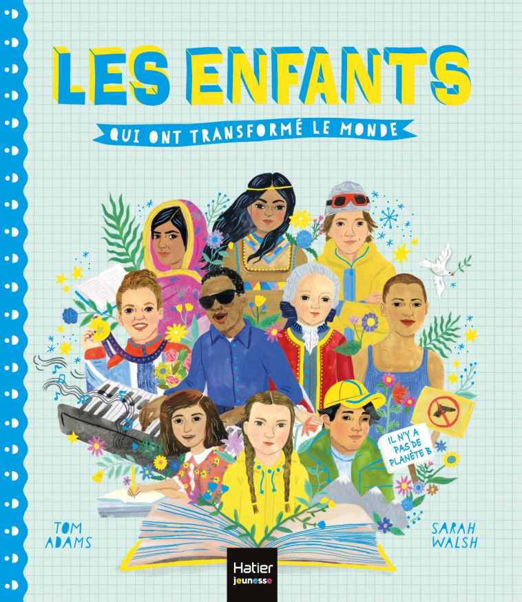 Les enfants qui ont transformé le monde - Tom Adams, Sarah Walsh, Guillaume Marlière - HATIER JEUNESSE