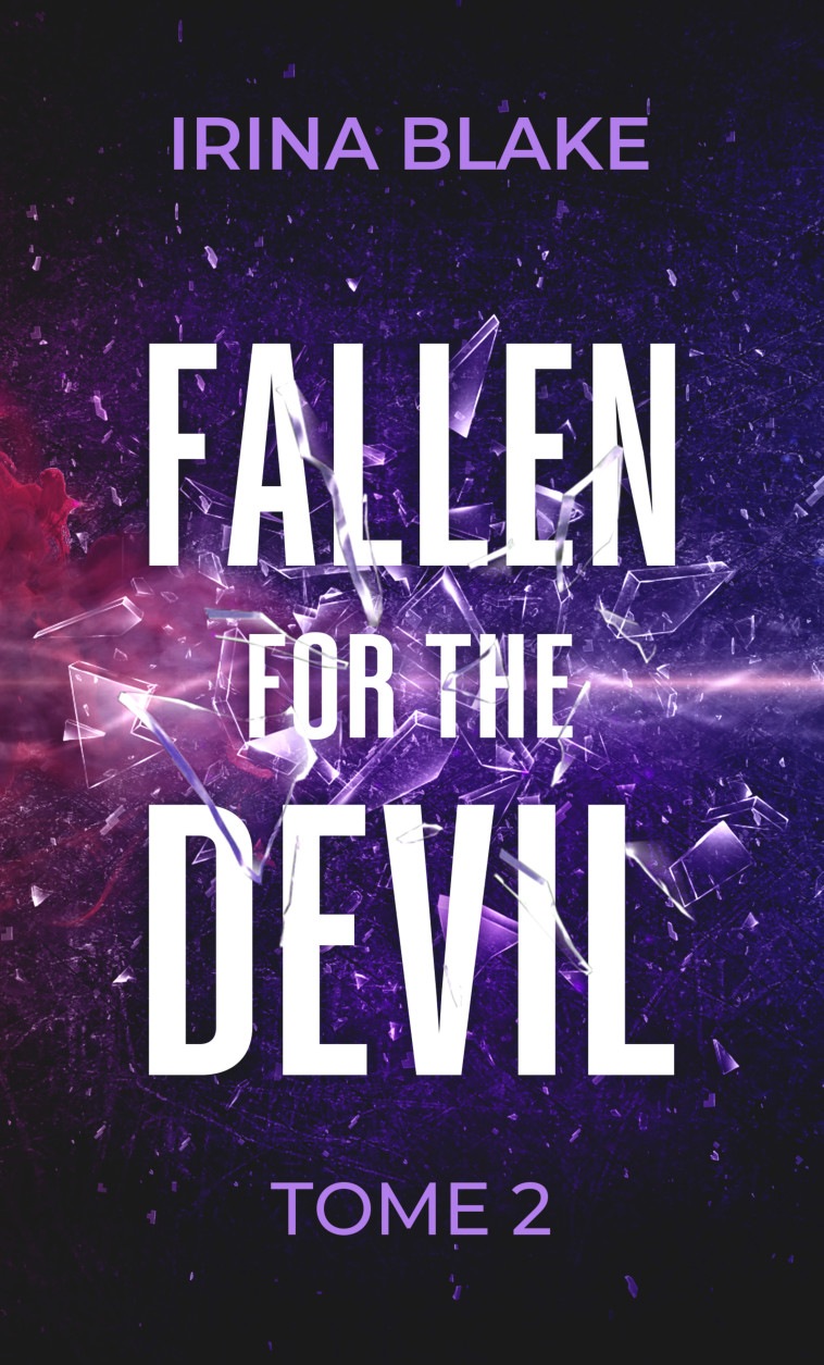 FALLEN FOR THE DEVIL : TOME 2. -  BLAKE IRINA - HAPPILY EVER