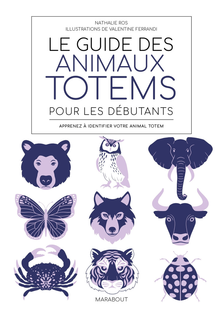 Le guide des animaux totem pour les débutants - Nathalie Ros - MARABOUT