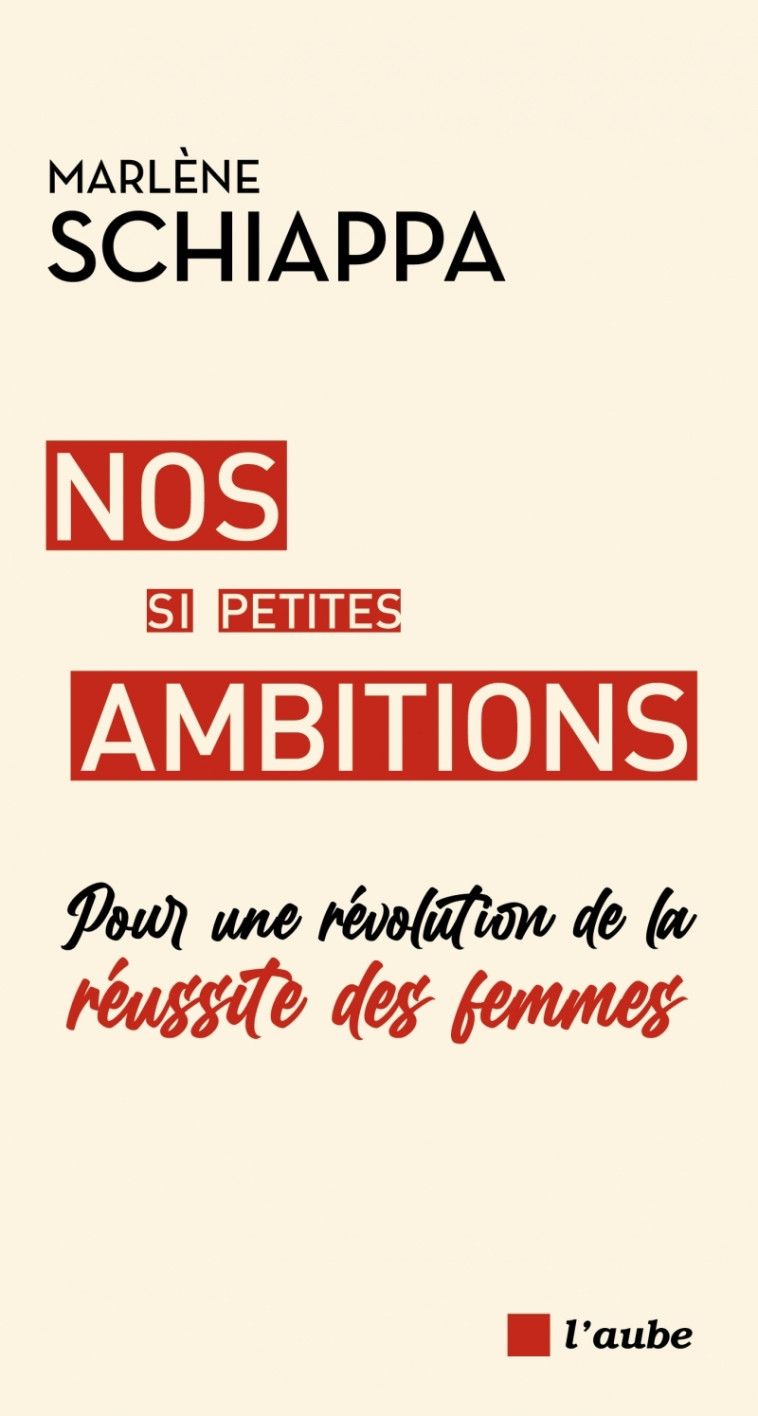 Nos si petites ambitions - Pour une révolution de la réussit - Marlène Schiappa - DE L AUBE