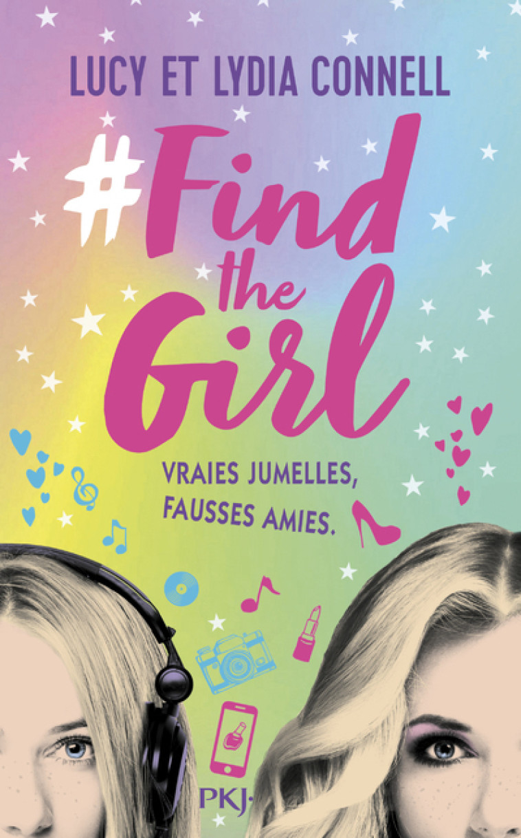 Find the girl - tome 1 Vraies jumelles, fausses amies - Lucy Connell, Lydia Connell, Noémie Saint-Gal - POCKET JEUNESSE