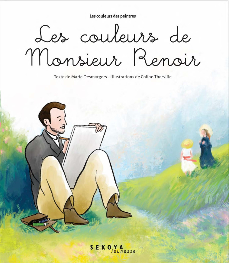 le couleurs de Monsieur Renoir - Coline THERVILLE - SEKOYA