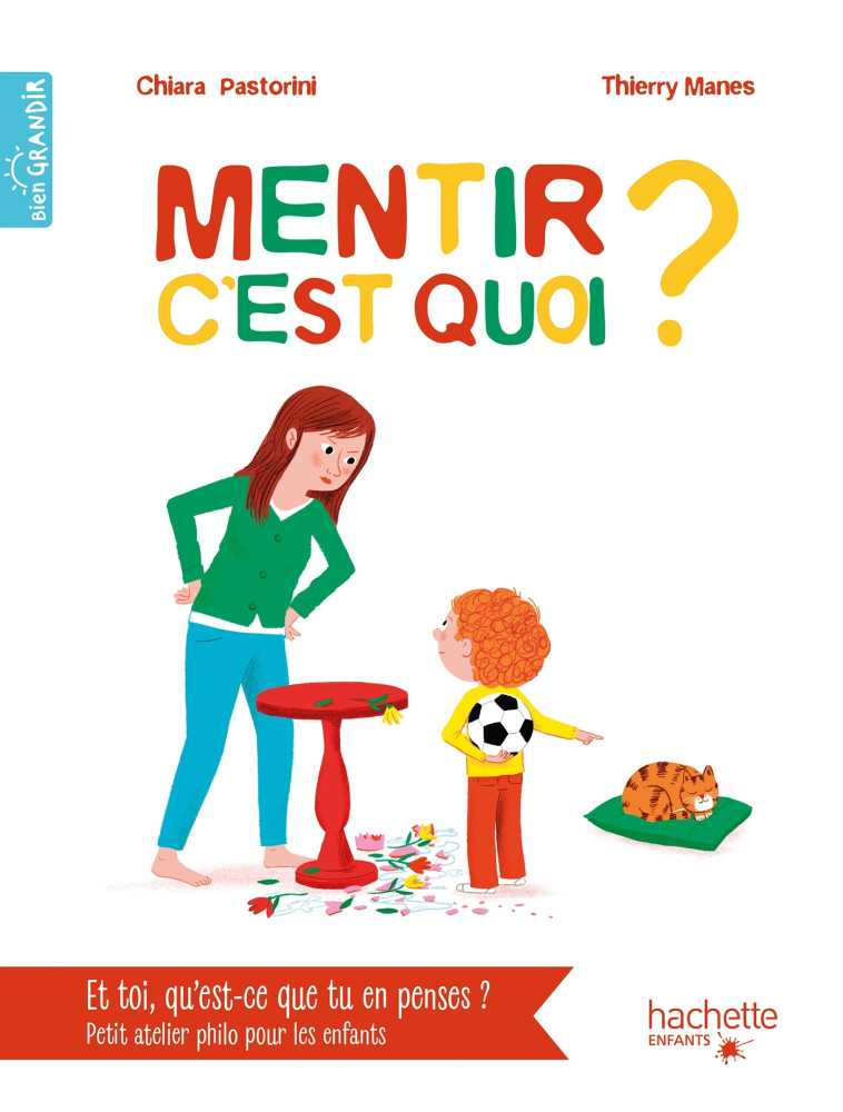 Mentir, c'est quoi ? - Chiara Pastorini, Thierry MANÈS - HACHETTE ENFANT