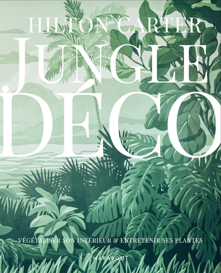 Jungle déco - Hilton Carter - MARABOUT