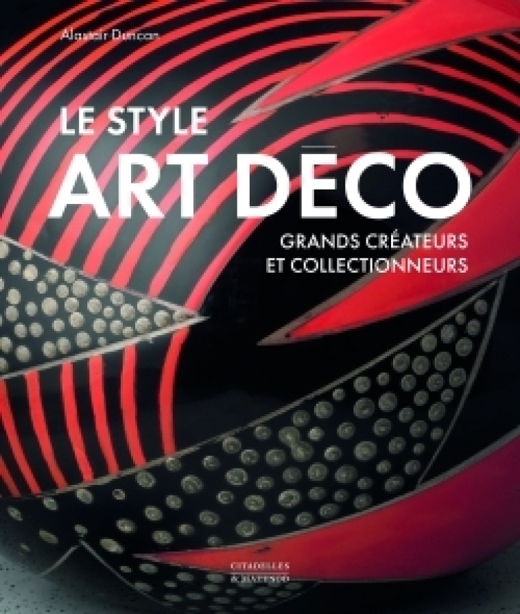 LE STYLE ART DÉCO - Alastair Duncan - CITADELLES