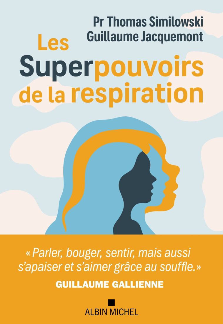 Les Superpouvoirs de la respiration - Thomas Similowski, Guillaume Jacquemont, Guillaume Gallienne - ALBIN MICHEL