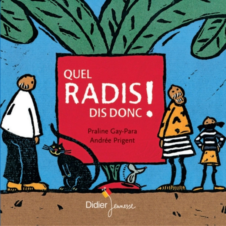 Quel radis dis donc ! - poche - PRALINE GAY-PARA, Andrée Prigent, Céline Murcier - DIDIER JEUNESSE