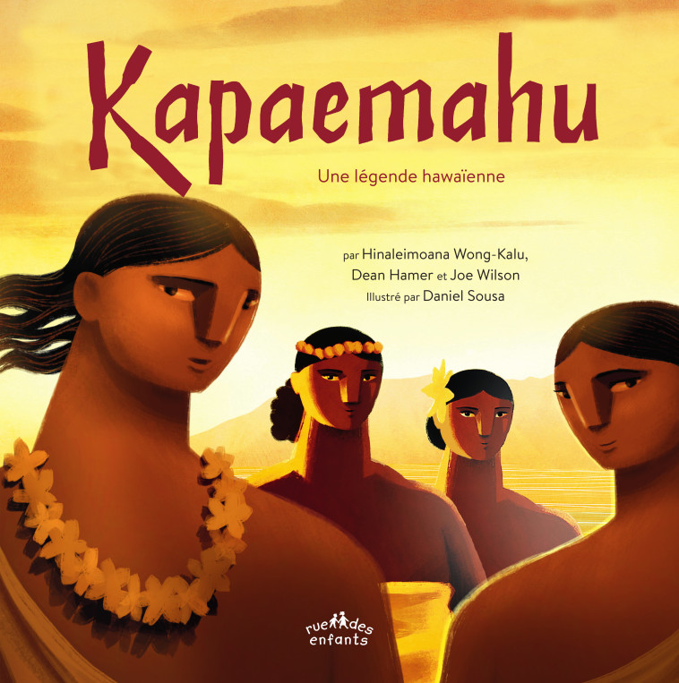 Kapaemahu, une légende hawaïenne - Daniel Sousa, Hinaleimoana Wong-kalu, Joe Wilson, Dean Hameret - CTP RUE ENFANTS