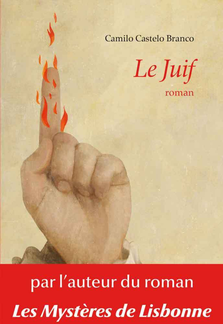 Le Juif - Camilo CASTELO BRANCO, Bernard Tissier, Livia PARNES - CHANDEIGNE