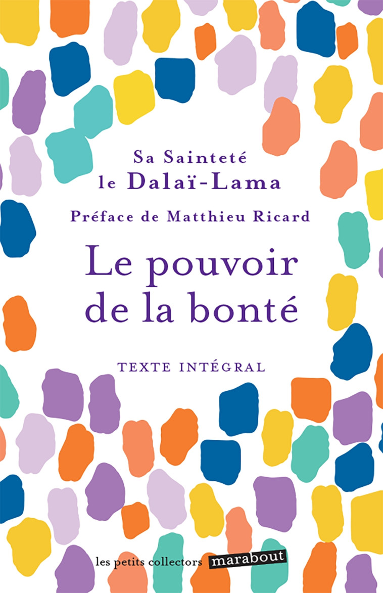 Le pouvoir de la bonté - Sa Sainteté le Dalaï-Lama Sa Sainteté le Dalaï-Lama - MARABOUT