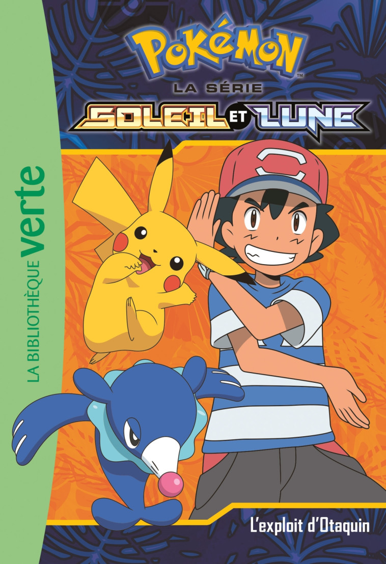 Pokémon Soleil et Lune 05 - L'exploit d'Otaquin -   - HACHETTE JEUN.