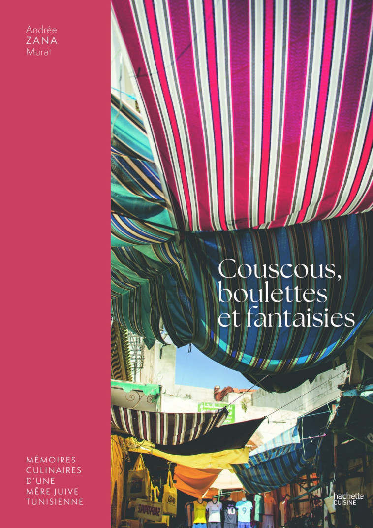 Couscous, boulettes et fantaisies - Andrée Zana-Murat - HACHETTE PRAT