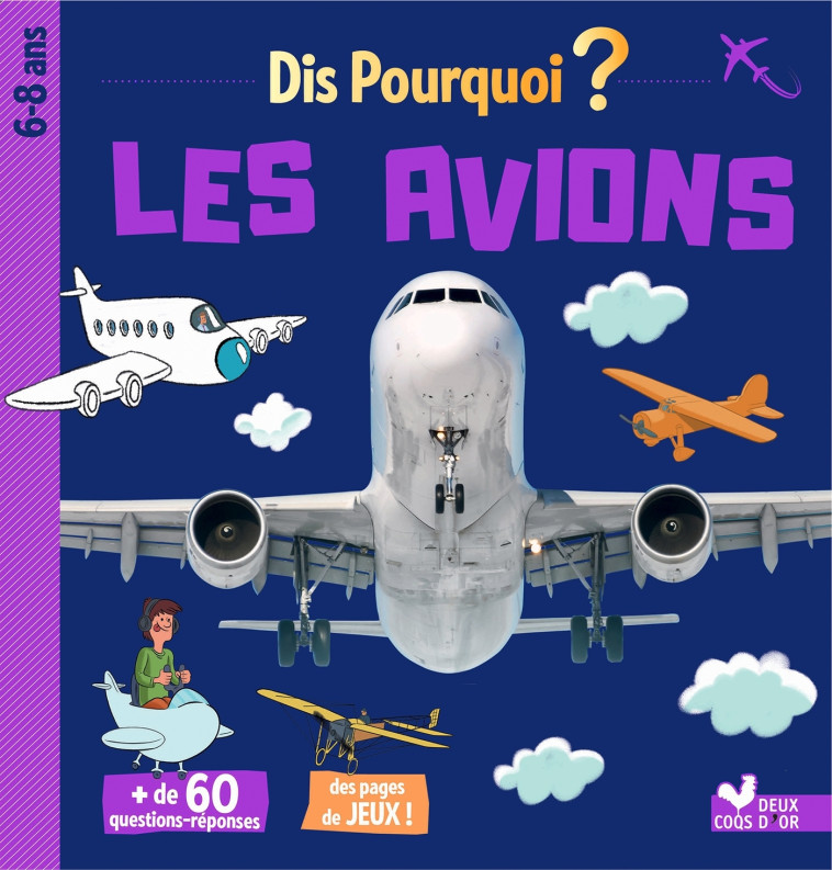 Dis pourquoi les avions - Gérald Guerlais, Mathilde Paris - DEUX COQS D OR