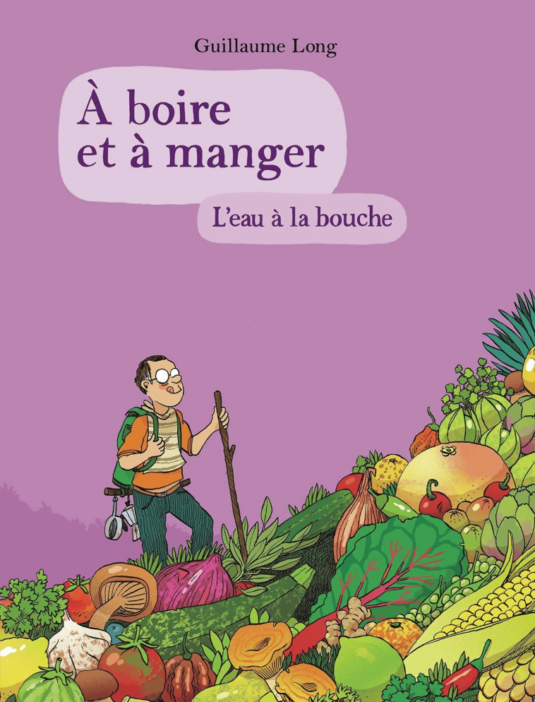 A boire et à manger 5 -  GUILLAUME LONG, Guillaume Long - GALLIMARD BD