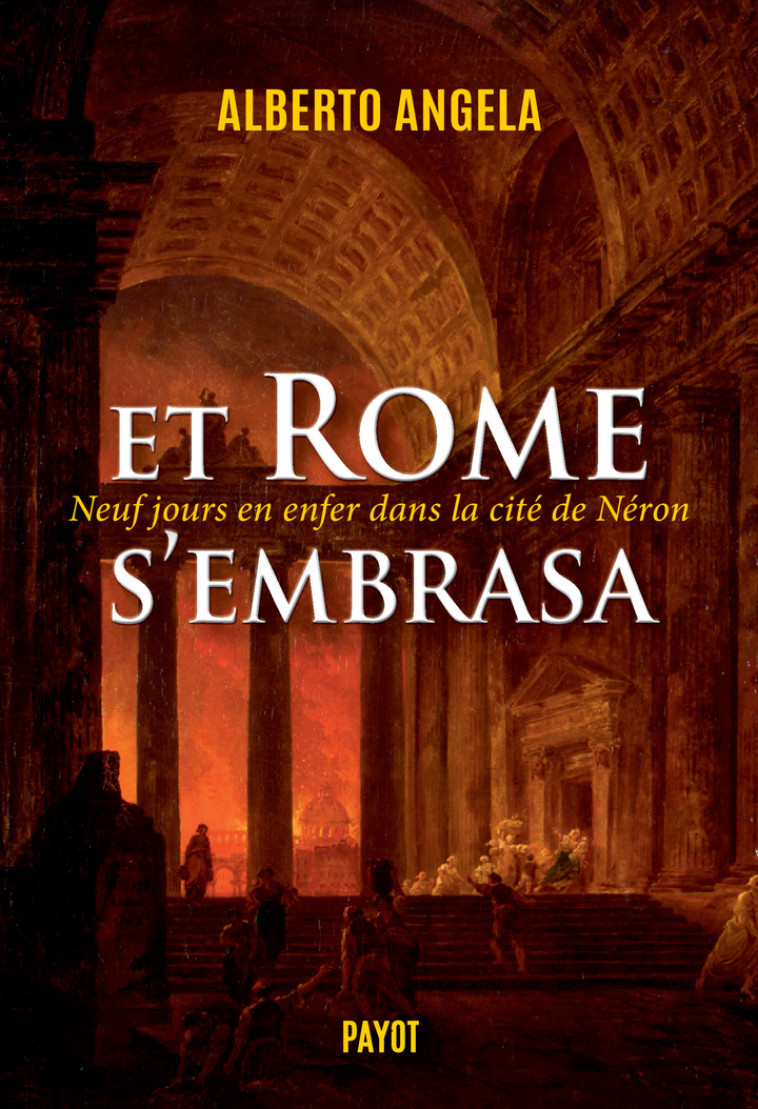 Et Rome s'embrasa (La trilogie de Néron, II) - Alberto Angela, Marc Lesage, Mario Pasa - PAYOT