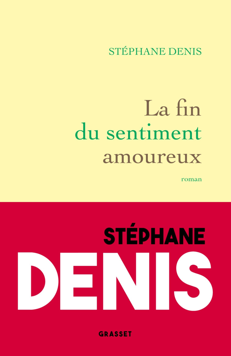 La fin du sentiment amoureux - Stéphane Denis - GRASSET