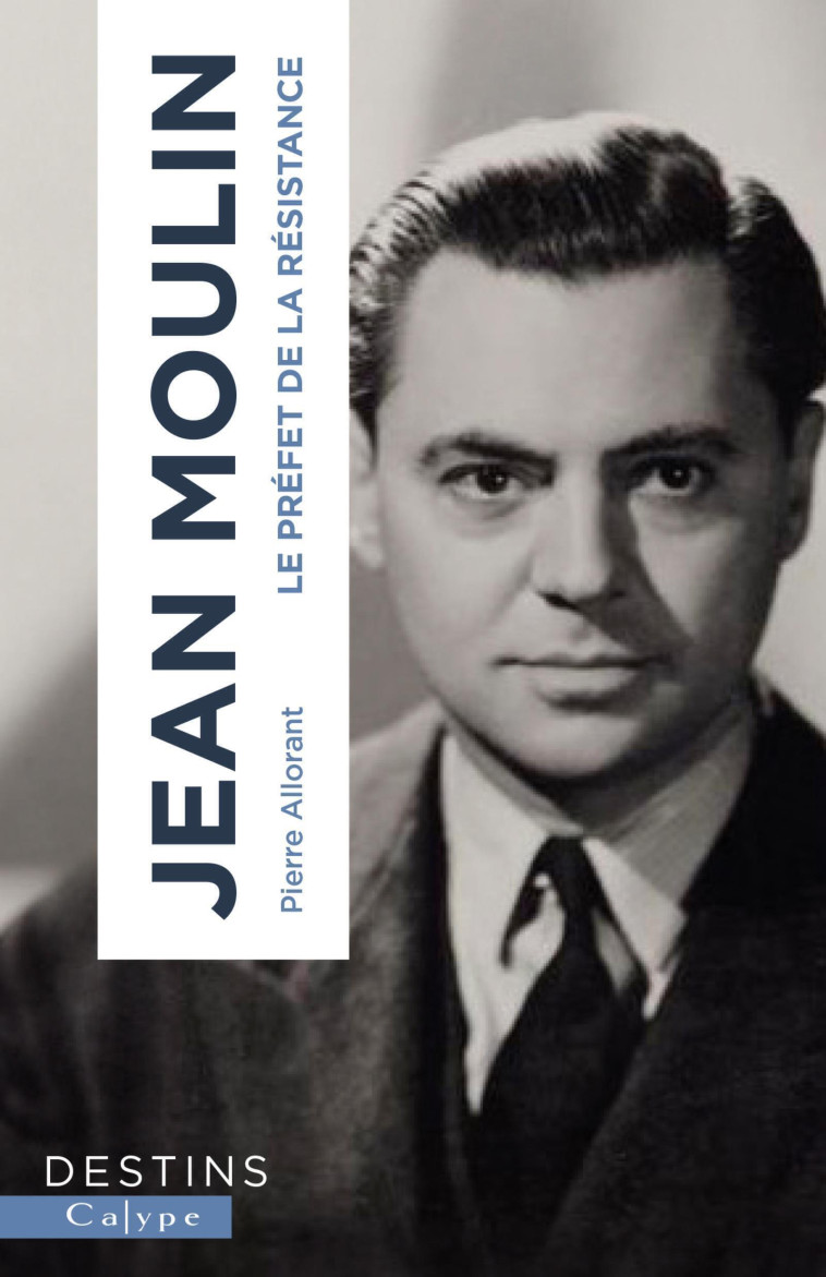 Jean Moulin - Pierre Allorant - CALYPE