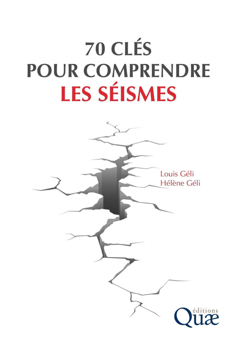 70 clés pour comprendre les séismes - Hélène Geli, Louis Geli - QUAE