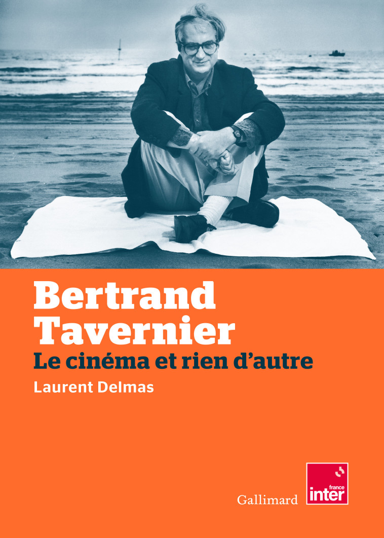 Bertrand Tavernier - Laurent Delmas - GALLIMARD