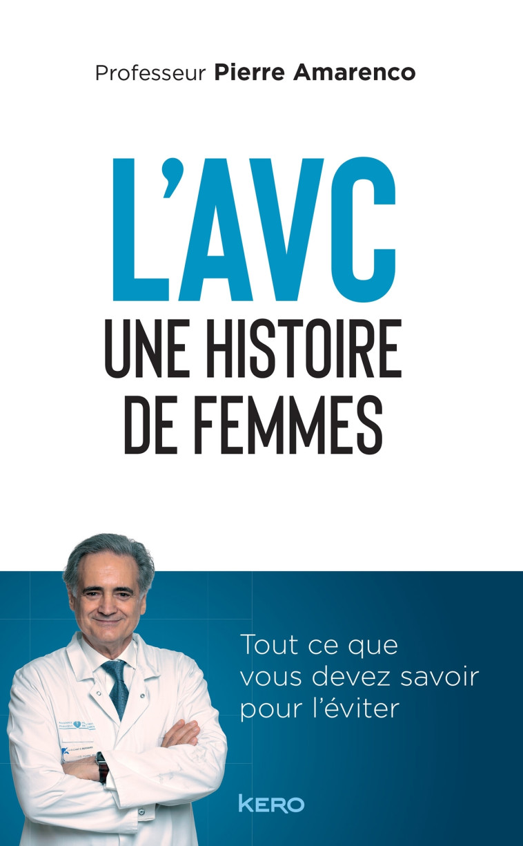 L'AVC une histoire de femmes - Pierre Amarenco - KERO