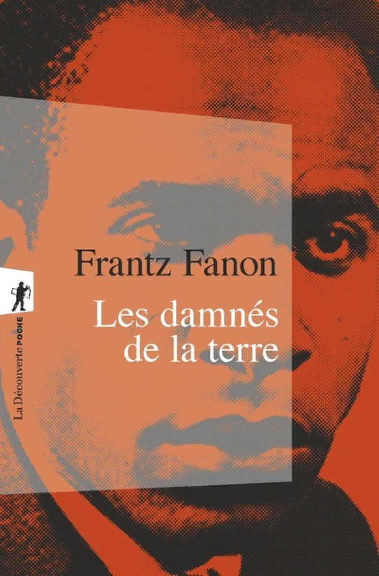 Les damnés de la terre - Frantz Fanon, Jean-Paul Sartre, Alice Cherki - LA DECOUVERTE