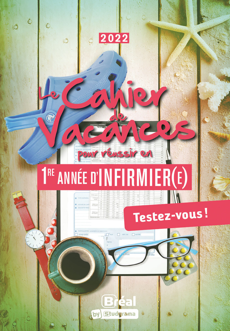 Le cahier de vacances pour réussir en 1re année d'infirmier(e) - KATARZYNA FOSSATI, JULIEN  FOSSATI - BREAL