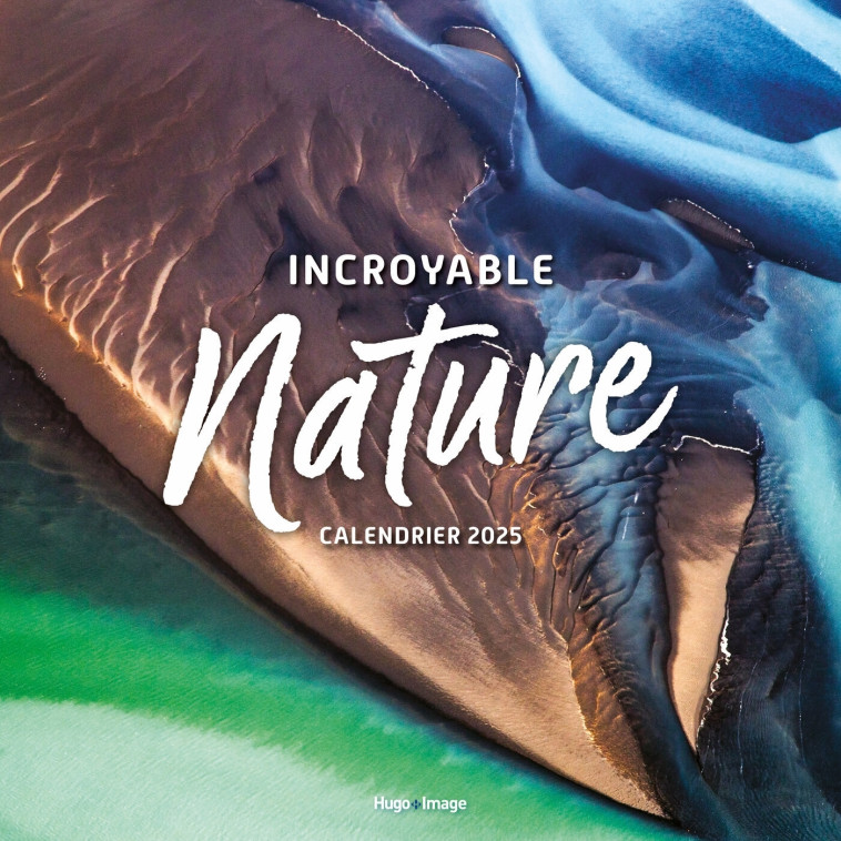 Calendrier mural incroyable nature 2025 -   - HUGO IMAGE