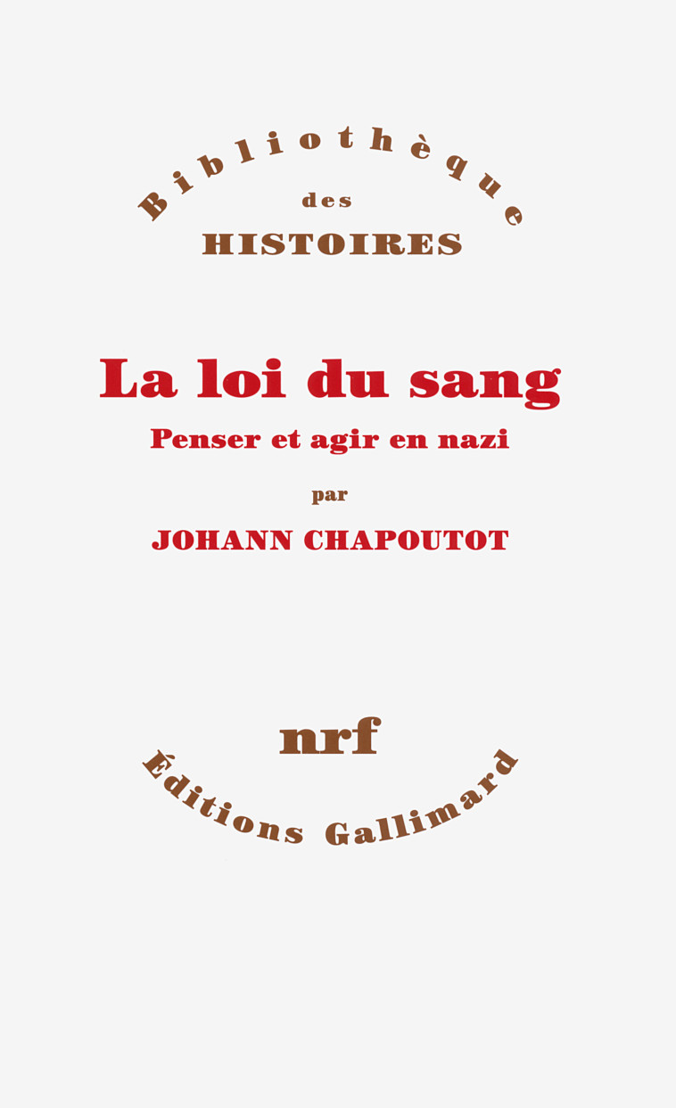 LA LOI DU SANG - CHAPOUTOT JOHANN - GALLIMARD