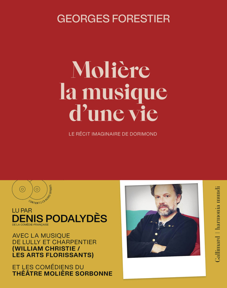 Molière, la musique d'une vie - Georges Forestier, Denis Podalydès, Georges Forestier, Denis Podalydès - GALLIMARD