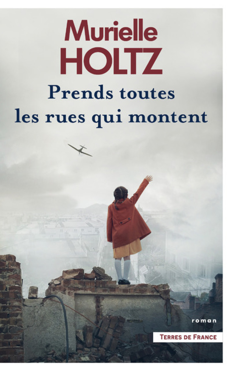 Prends toutes les rues qui montent - Murielle Holtz - PRESSES CITE