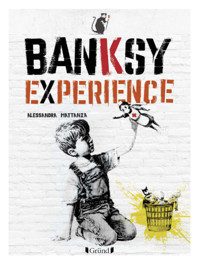 Banksy Experience - Alessandra Mattanza - GRUND