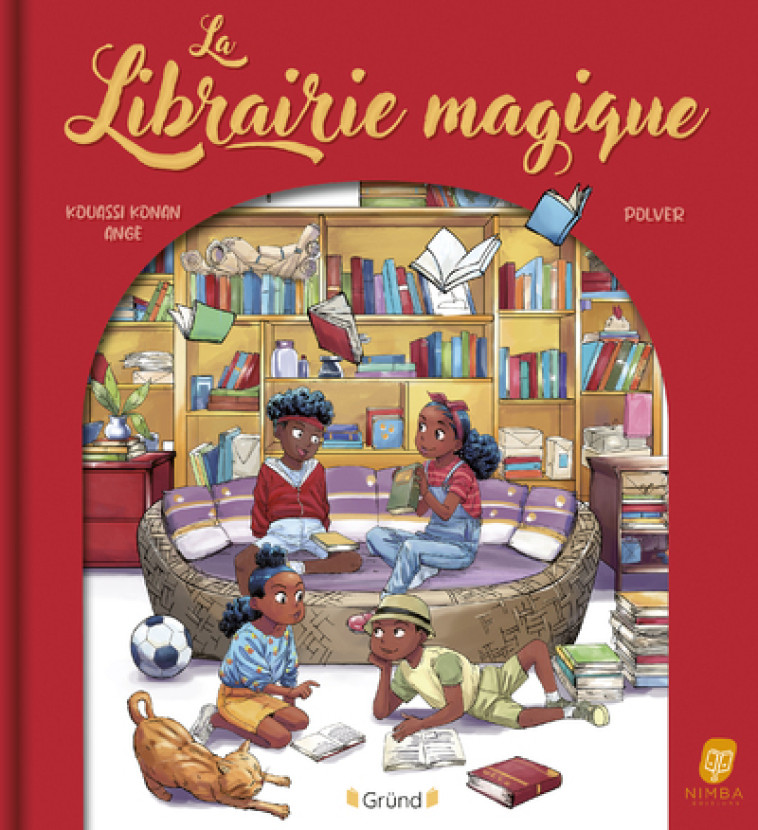 La Librairie magique - Kouassi Konan Ange Kouassi Konan Ange, Polver Polver,  Kouassi Konan Ange,  Polver,  Kouassi Konan Ange,  Polver - GRUND