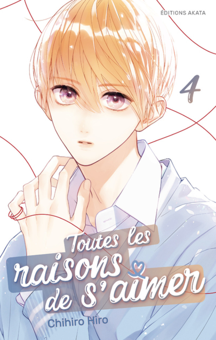 Toutes les raisons de s'aimer - Tome 4 - Chihiro Hiro - AKATA