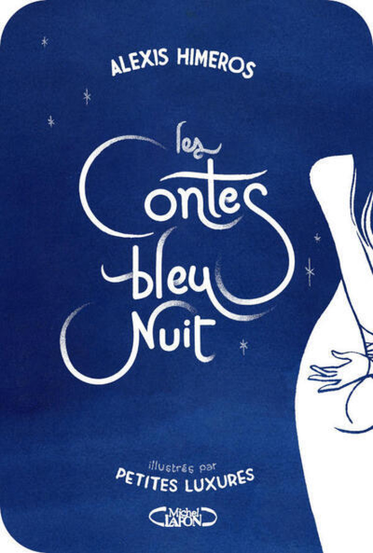 Les contes bleu nuit - Alexis Himeros, Petites Luxures Petites Luxures,  Petites Luxures - MICHEL LAFON